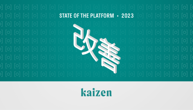 2023 state of the platform Image that shows Japanese characters that spell out Kaizen.